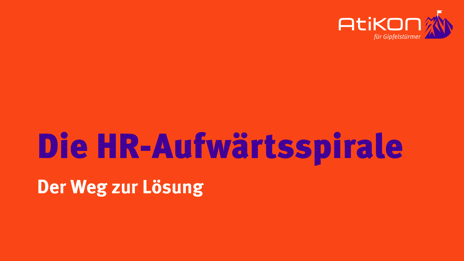 Die HR-Aufwärtsspirale: Der Weg zur Lösung