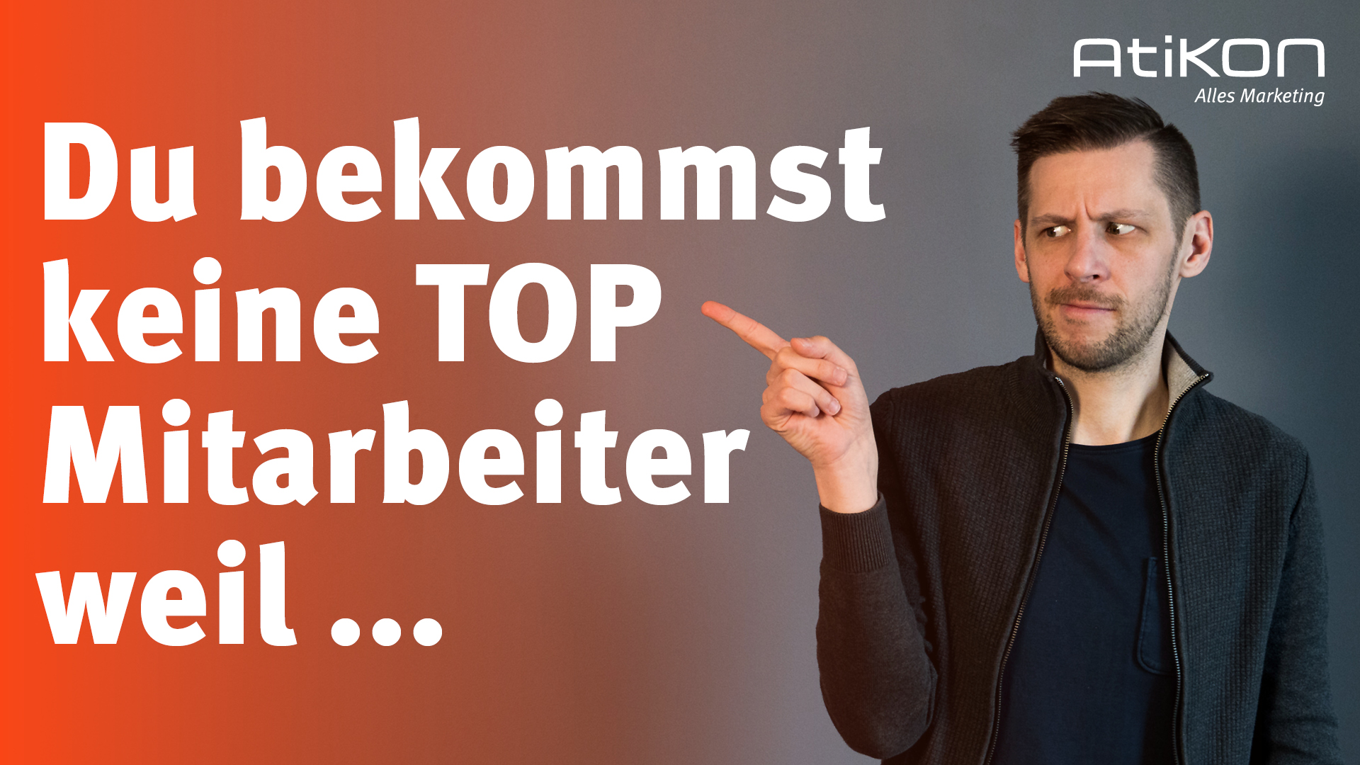 „Warum du keine TOP Mitarbeiter bekommst!“ – Erfahre die wahren Gründe
