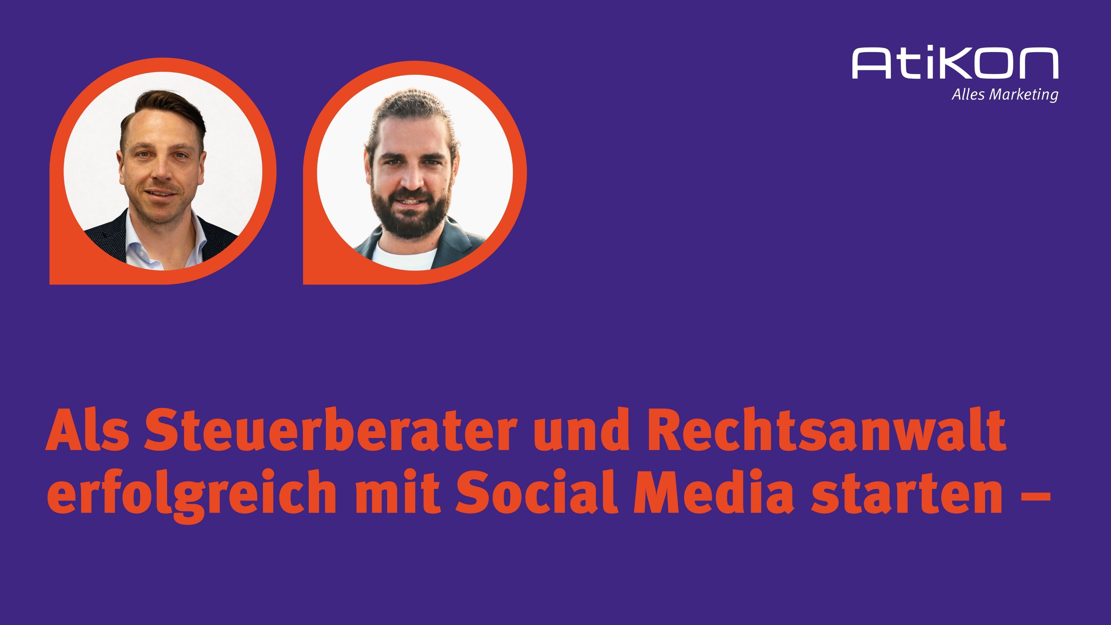 Als Steuerberater und Rechtsanwalt erfolgreich mit Social Media starten - Einblicke, Tipps & Praxisbeispiele